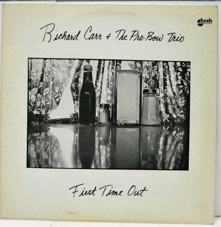 Richard Carr And The Pro Bow Trio : First Time Out (LP, Album)