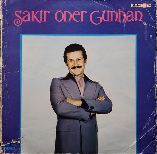 Şakir Öner Günhan : Şakir Öner Günhan (LP)