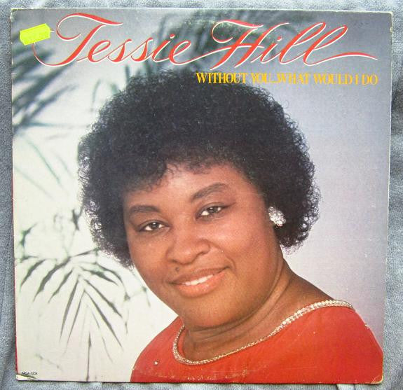 Tessie Hill : Without You... What Would I Do (LP, Album)