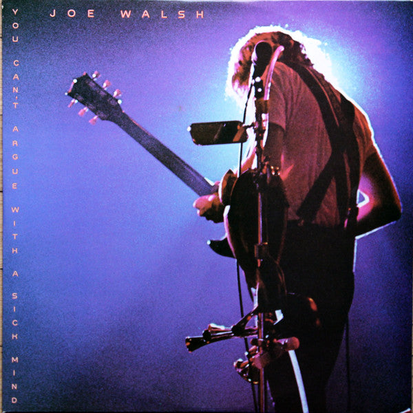 Joe Walsh : You Can't Argue With A Sick Mind (LP, Album)