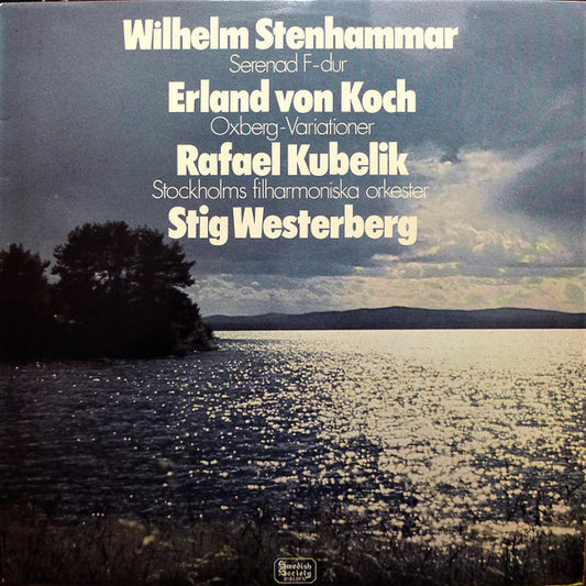 Wilhelm Stenhammar / Erland Von Koch, Rafael Kubelik, Stockholms Filharmoniska Orkester, Stig Westerberg : Serenad F-dur / Oxberg-Variationer (LP, Comp)