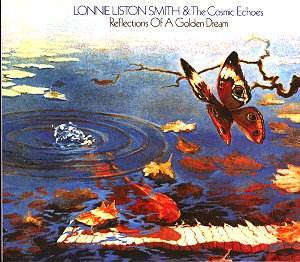 Lonnie Liston Smith And The Cosmic Echoes : Reflections Of A Golden Dream (CD, Album, RE, RM)