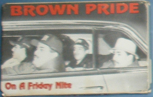 Brown Pride : On A Friday Nite (Cass, Single)