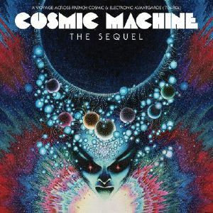 Various : Cosmic Machine - The Sequel - A Voyage Across French Cosmic & Electronic Avantgarde (70s-80s)  (2xLP, Comp, Dlx, Ltd, Cle + CD, Comp)