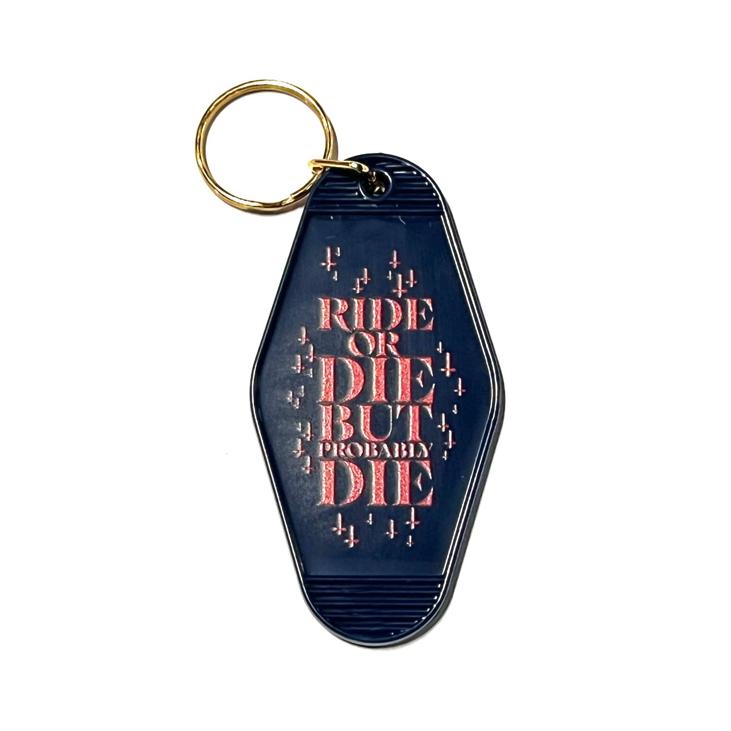 Ride or Die But Probably Die Keychain (Clearance)