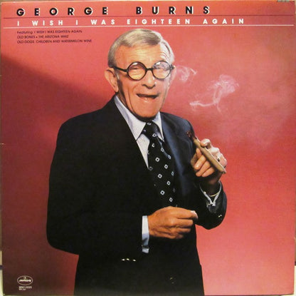 George Burns : I Wish I Was Eighteen Again (LP, Album, 72 )