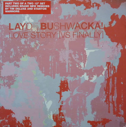 Layo & Bushwacka! : Love Story [Vs Finally] (12", 2/2)