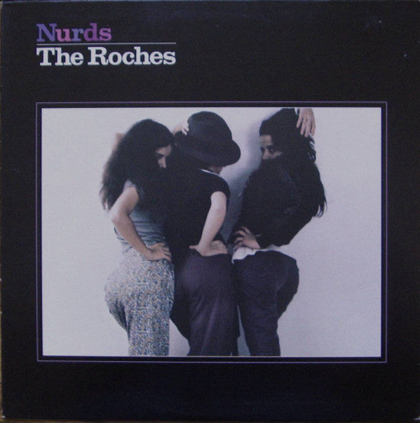 The Roches : Nurds (LP, Album, RE, Win)
