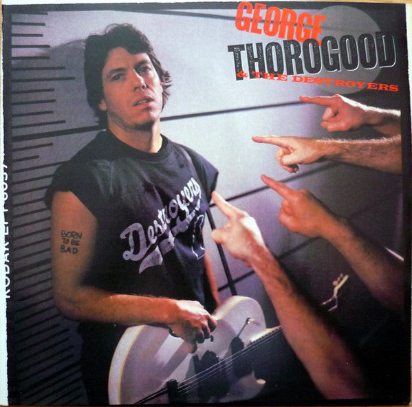 George Thorogood & The Destroyers : Born To Be Bad (LP, Album, Spe)