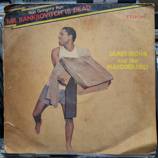 James Iroha & The Masquerades Run Gringory Run – Mr. Bankrovitch Is Dead