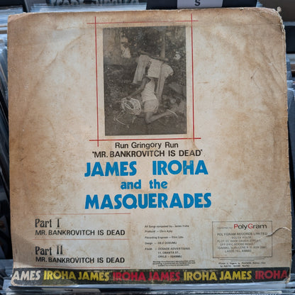 James Iroha & The Masquerades Run Gringory Run – Mr. Bankrovitch Is Dead