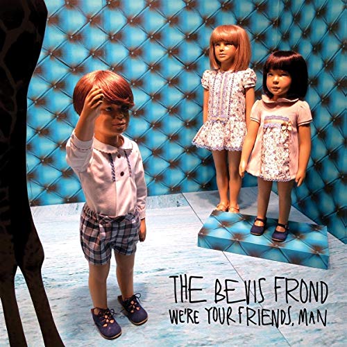 BEVIS FROND - WE'RE YOUR FRIENDS MAN