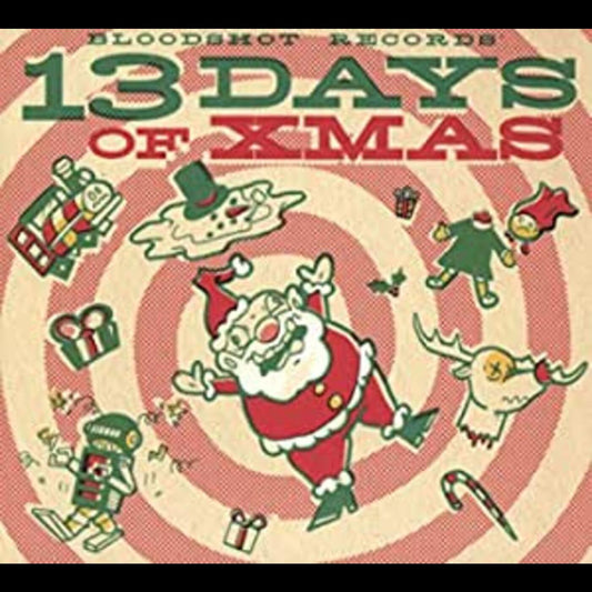 Bloodshot Records' 13 Days Of Xmas / Various - BLOODSHOT RECORDS' 13 DAYS OF XMAS / VARIOUS