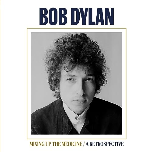 Bob Dylan - Mixing Up The Medicine / A Retrospective