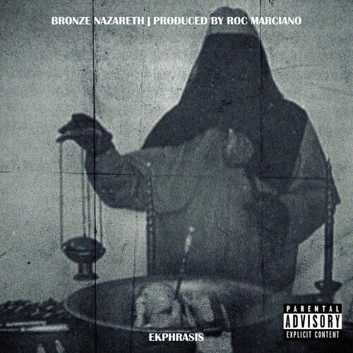 Bronze Nazareth & Roc Marciano - Ekphrasis [Explicit Content]