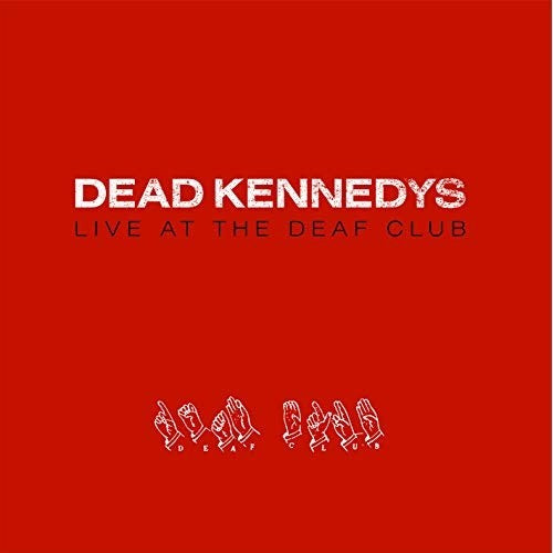 Dead Kennedys - Live At The Deaf Club '79 [Import]