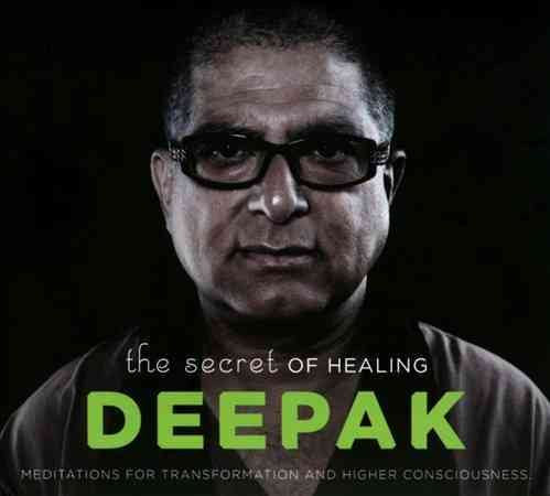 Deepak Chopra & Adam Plack - The Secret of Healing: Meditations for Transformation and Higher Consciousness