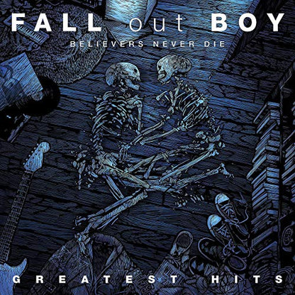 Fall Out Boy - Believers Never Die [2 LP]