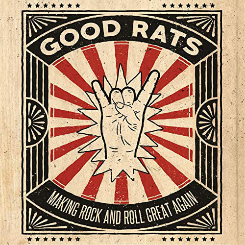 Good Rats - Making Rock And Roll Great Again