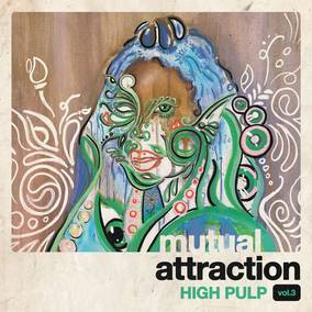 High Pulp - Mutual Attraction Vol. 3 (RSD 4/23/2022)