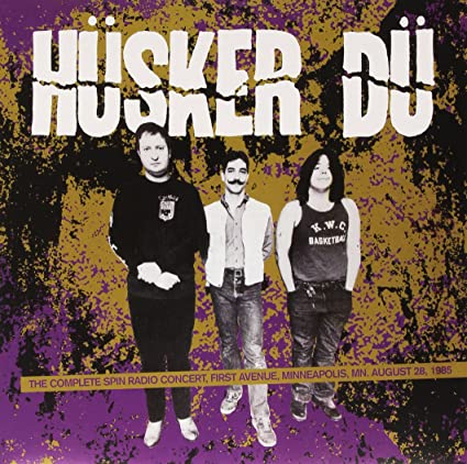 Husker Du - Complete Spin Radio Concert - First Avenue. Minneapolis. Mn August 28. 1985 [Import]