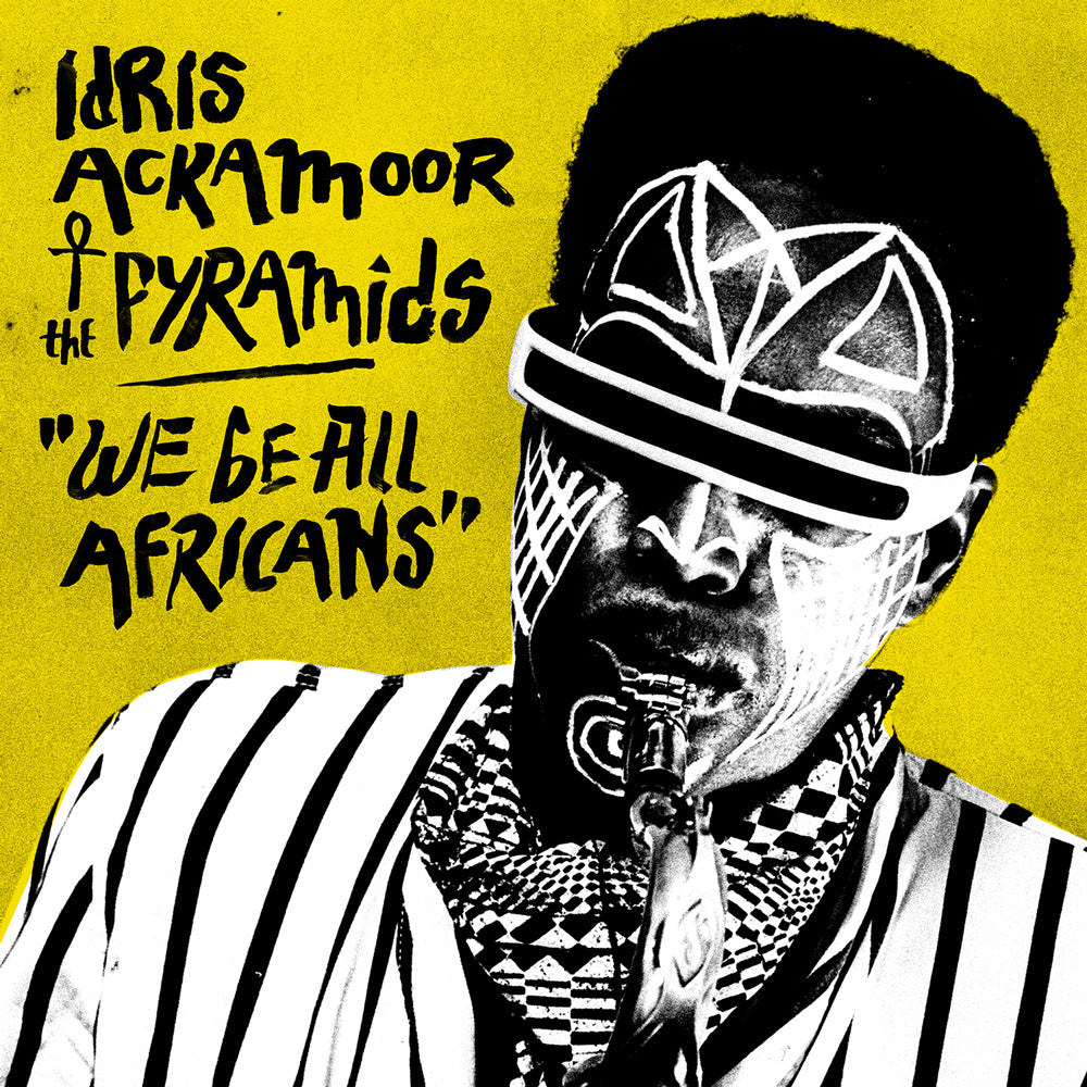 Idris & The Pyramids Ackamoor - We Be All Africans