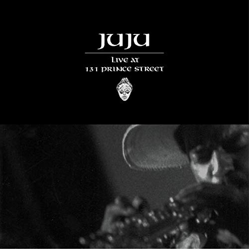 JuJu - Live At 131 Prince Street