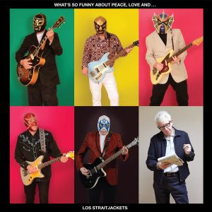 LOS STRAITJACKETS - WHAT'S SO FUNNY ABOUT PEACE LOVE & LOS