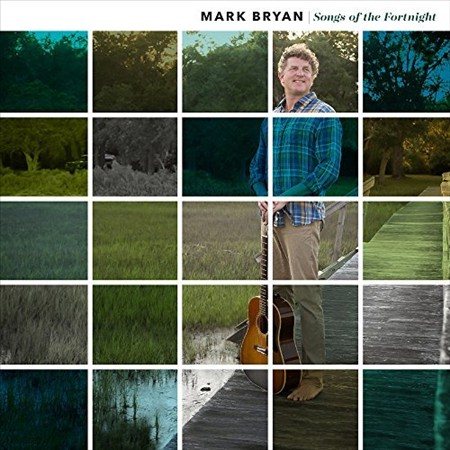 Mark Bryan - Songs of the Fortnight