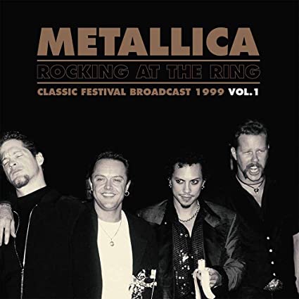 Metallica - Rocking At The Ring : Classic Festival Broadcast 1999 Vol.1 (Black Vinyl) [Import] (2 Lp's)
