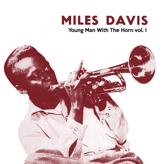 Miles Davis - Young Man With The Horn Vol.1