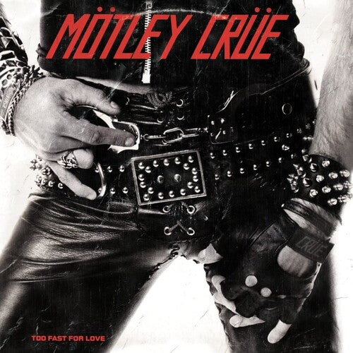 Mötley Crüe - Too Fast For Love