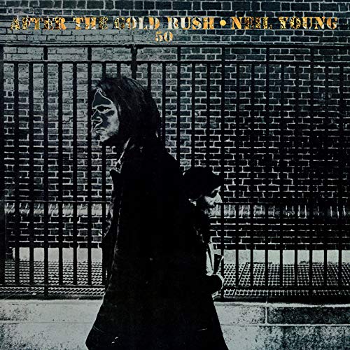 Neil Young - After The Gold Rush (50th Anniv Ed)