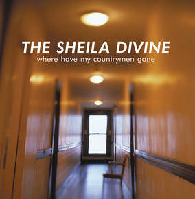 The Sheila Divine - Where Have My Countrymen Gone (RSD 4/23/2022)