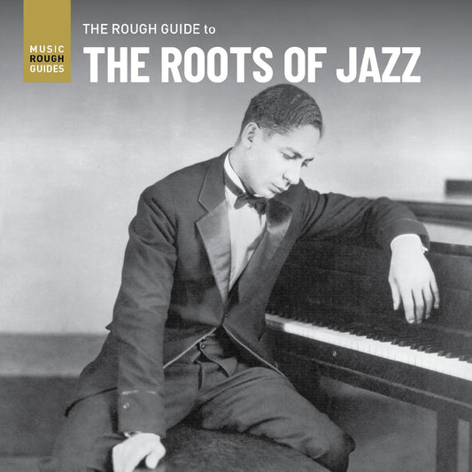 Various Artists - Rough Guide To The Roots Of Jazz (Various Artists) (CD)