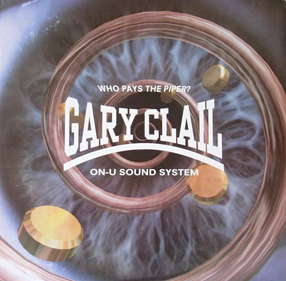 Gary Clail & On-U Sound System : Who Pays The Piper? (12", Single)