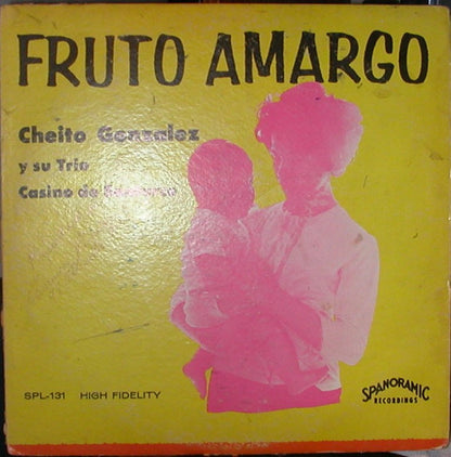 Cheito Gonzalez Y Su Trio Casino De Santurce* : Fruto Amargo (LP, Album)