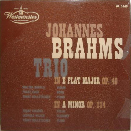 Johannes Brahms, Franz Holetschek, Walter Barylli, Franz Koch (4), Leopold Wlach, Franz Kwarda : Trio In E Flat Major, Op. 40 | Trio In A Minor, Op. 114 (LP, Mono)