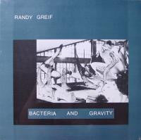 Randy Greif : Bacteria And Gravity (LP)