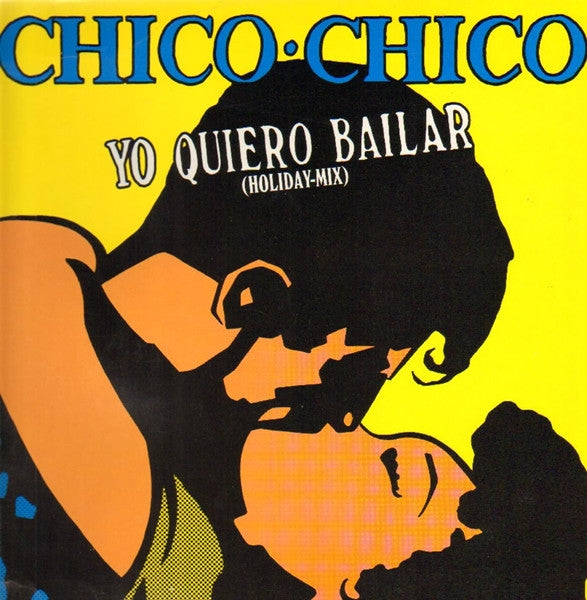 Chico Chico (2) : Yo Quiero Bailar (12", Maxi)