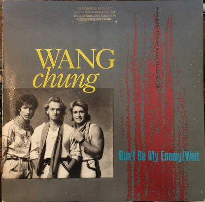 Wang Chung : Don't Be My Enemy / Wait (12", Maxi, All)