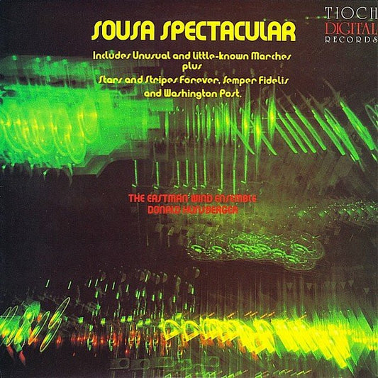 John Philip Sousa - Donald Hunsberger, Eastman Wind Ensemble : Sousa Spectacular (LP, Album)