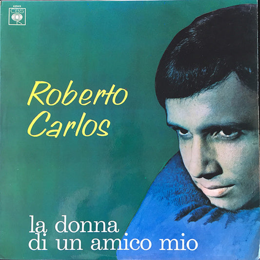 Roberto Carlos : La Donna Di Un Amico Mio (LP, Album)