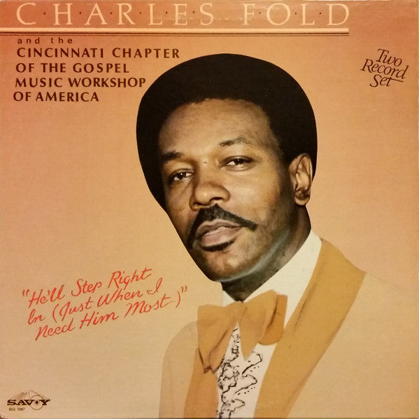 Charles Fold And The Cincinnati Chapter Of The Gospel Music Workshop Of America : He'll Step Right In (Just When I Need Him Most) (2xLP, Album)