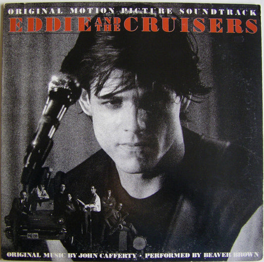 John Cafferty And The Beaver Brown Band : Eddie And The Cruisers (Original Motion Picture Soundtrack) (LP, Album)